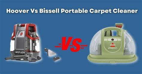 Hoover Vs Bissell Portable Carpet Cleaner? Which is Best?