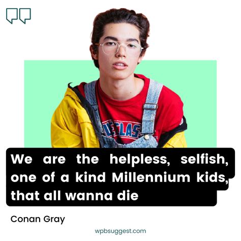 Inspiring Conan Gray Quotes [100+] to share