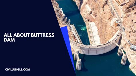 What Is a Buttress Dam | Types of Buttress Dam | Advantages ...