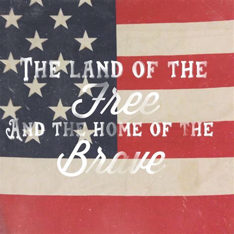 The land of the Free the home of the Brave! | Military quotes, Sweet quotes, Brave quotes