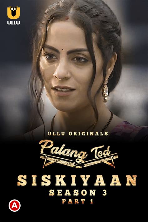 Palang Tod (Siskiyaan Season 3) Part 1 2022 Hindi ULLU Originals WEB Series 480p 720p 1080p ...