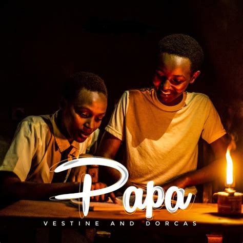 AUDIO Vestine Ft Dorcas - PAPA MP3 DOWNLOAD — citiMuzik