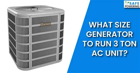 What Size Generator To Run 3 Ton AC Unit? Our 5 Suggestions