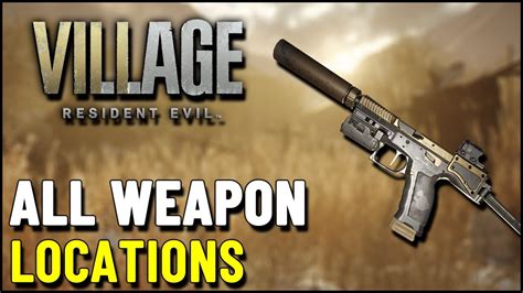 Resident Evil 8 Village ALL WEAPON LOCATIONS - YouTube