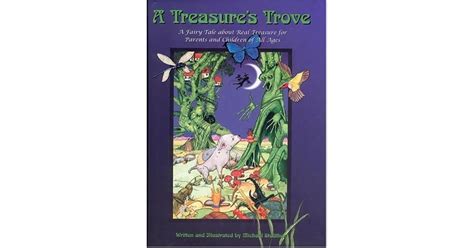 A Treasure's Trove: A Fairy Tale about Real Treasure for Parents and Children of All Ages by ...