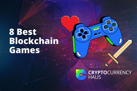 8 Best Blockchain Games to Play and Earn Crypto