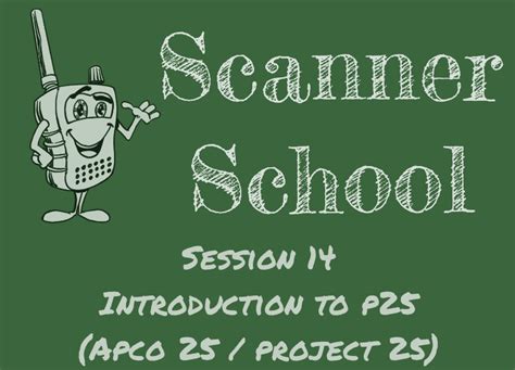 Introduction to P25 - Scanner School