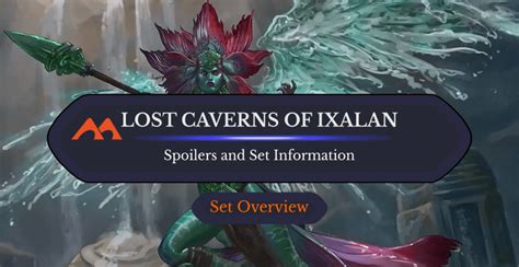 Lost Caverns of Ixalan Spoilers and Set Information - Draftsim