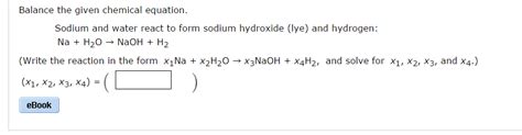 Solved Balance the given chemical equation. Sodium and water | Chegg.com