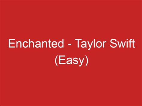 Enchanted – Taylor Swift (Easy)