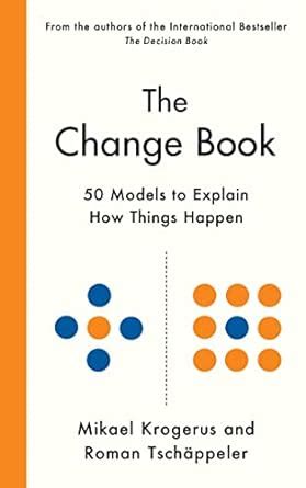 The Change Book: Fifty models to explain how things happen (The ...