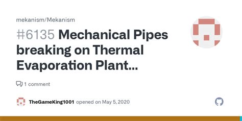 Mechanical Pipes breaking on Thermal Evaporation Plant Valves (Version 1.15.2) · Issue #6135 ...