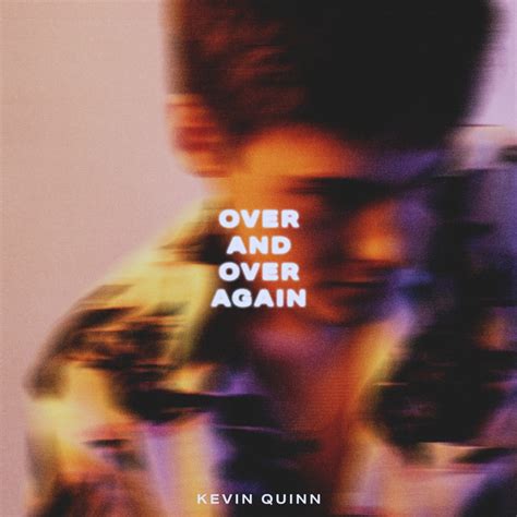 Over And Over Again by Kevin Quinn