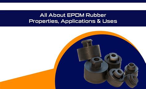 All About EPDM Rubber - Properties, Applications, and Uses - Arvico Rubber