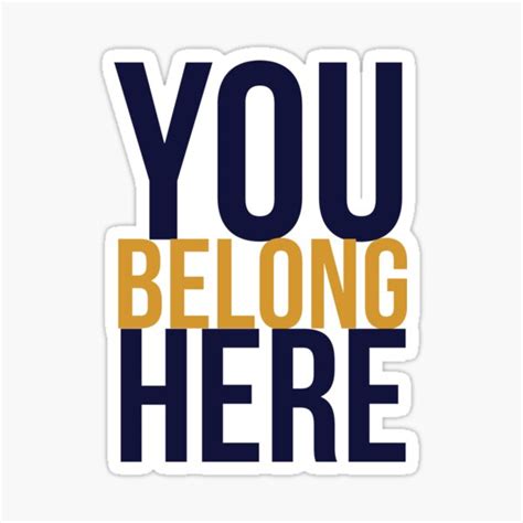 "You Belong Here" Sticker by taylorw32 | Redbubble