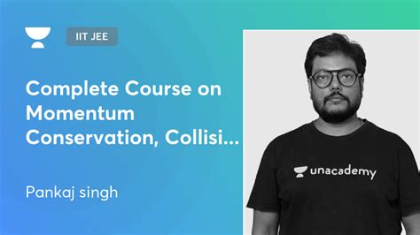 IIT JEE - Complete Course on Momentum Conservation, Collision & COM by Unacademy