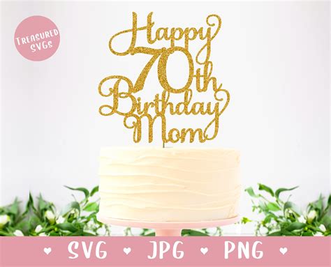 SVG Happy 70th Birthday Mom Cake Topper Happy Birthday Cake - Etsy ...