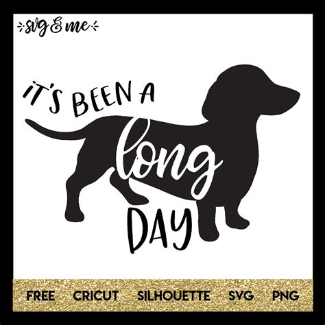 It's Been a Long Day Dachshund | SVG'S | Free svg cut files, Svg cuts, Svg files for cricut