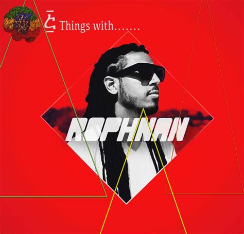 5 Things .......with ROPHNAN — EthioCreatives