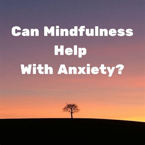 Can Mindfulness Help With Anxiety? Here's What I Found - ProjectEnergise.com