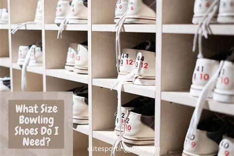 What Size Bowling Shoes Do I Need? Stepping Into The Right Fit - Elite Sporting Guide