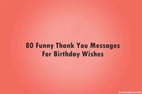 80 Funny Thank You Messages For Birthday Wishes | Funny thank you, Thank you messages for ...