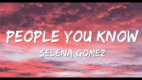 Selena Gomez - People You Know (Lyrics) - YouTube