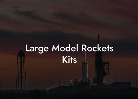 Large Model Rockets Kits - Austin Rockets