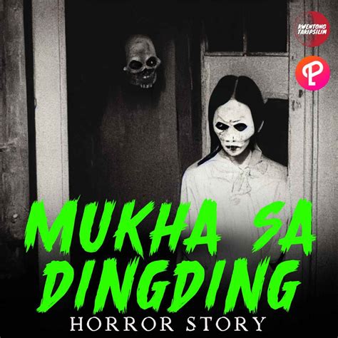 Mukha sa Dingding Horror Stories- Tagalog Horror Stories - Kwentong Takipsilim Pinoy Tagalog ...