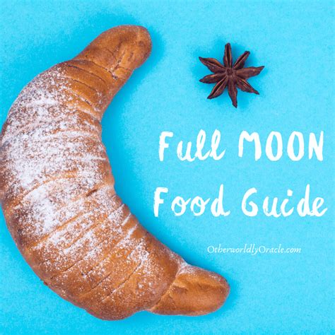 Full Moon FOOD Guide: Moon-themed Food For Your Next Esbat or Ritual