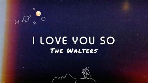 I Love You So - The Walters (lyrics) - YouTube