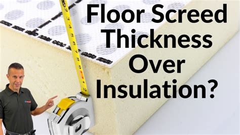 Floor Screed Thickness Over Insulation - What Thickness You Need?