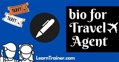 Crafting the Impressive Bio for Travel Agent With 13 Examples - LearnTrainer.com