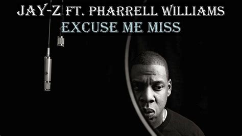 JAY-Z ft. Pharrell Williams - Excuse Me Miss (Lyrics) - YouTube