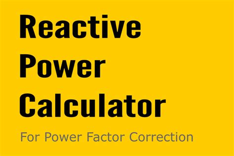 Reactive Power Calculator - TheElectricalGuy