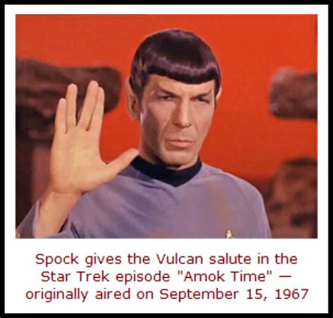 This Day in Quotes: On today’s date, the Vulcan blessing “Live long and prosper” became part of ...