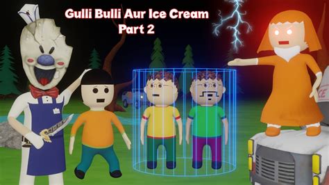 Gulli Bulli Aur Ice Cream Part 2 | Little Gulli Bulli | Gulli Bulli ...