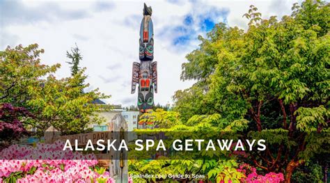 Alaska Spa Deals - Spa Packages - Spa Getaways - Promotions