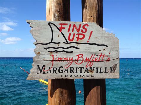 Fins Up Margaritaville.... Cozumel | Jimmy buffett quotes, Fins up, Beach signs