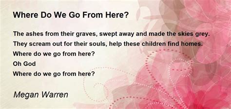 Where Do We Go From Here? - Where Do We Go From Here? Poem by Megan Warren