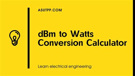 Convert dBm to Watts with Our Calculator - Quick & Easy