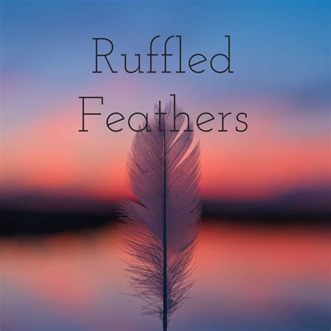 Ruffled Feathers | Podcast on Spotify