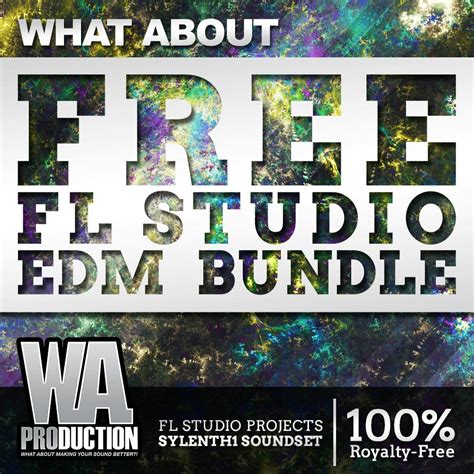 FREE FL Studio EDM Bundle | W. A. Production