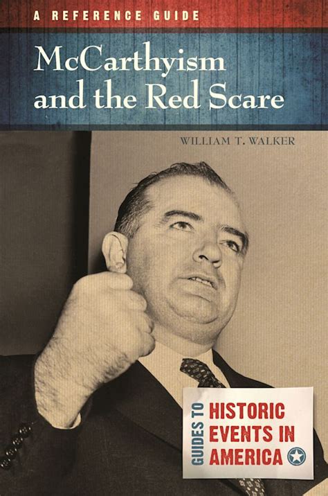 McCarthyism and the Red Scare: A Reference Guide: Guides to Historic ...