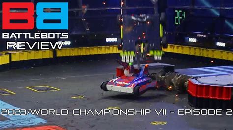 Battlebots 2023/World Championship VII Review - Episode 2 (TheDominusIgnis) - YouTube