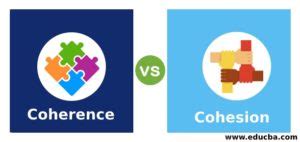 Coherence vs Cohesion | Top 6 Differences you Should Know