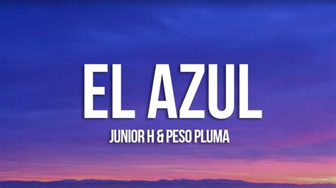 Junior H x Peso Pluma - El Azul (Letra/Lyrics) Chords - Chordify