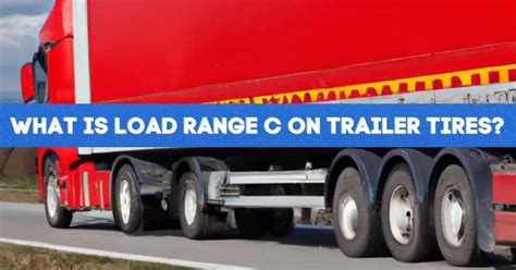 What Is Load Range C on Trailer Tires? (Checked)