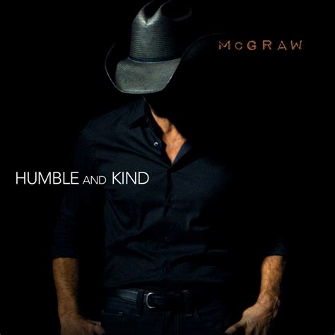 Tim McGraw – Humble and Kind Lyrics | Genius Lyrics