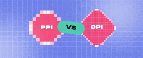 DPI vs PPI: What's the Difference?